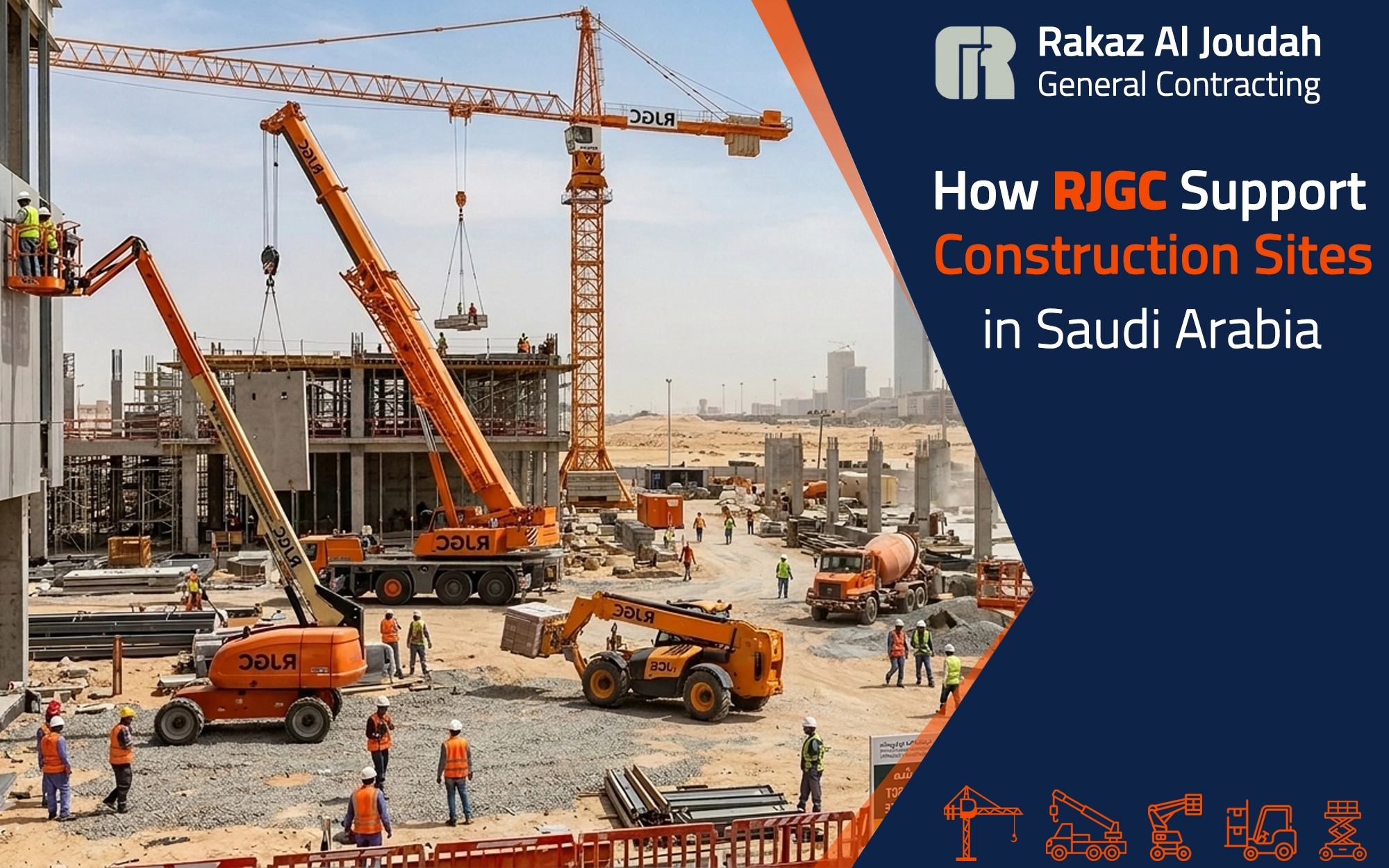 How RJGC Supports Construction Sites Across Saudi Arabia with Reliable Equipment Solutions